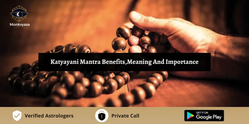 Katyayani Mantra Benefits